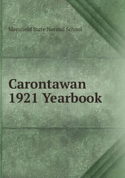 Обложка книги Carontawan 1921 Yearbook, Mansfield State Normal School