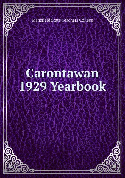 Обложка книги Carontawan 1929 Yearbook, Mansfield State Teachers College