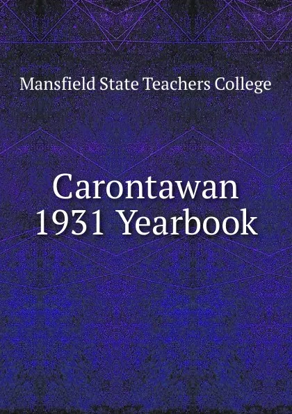 Обложка книги Carontawan 1931 Yearbook, Mansfield State Teachers College