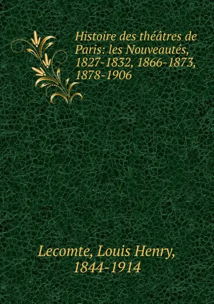 Обложка книги Histoire des theatres de Paris, Louis Henry Lecomte