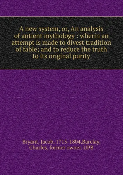 Обложка книги A new system. Volume 3, Jacob Bryant