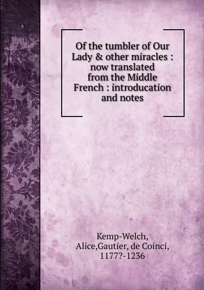 Обложка книги Of the tumbler of Our Lady . other miracles, Alice Kemp-Welch