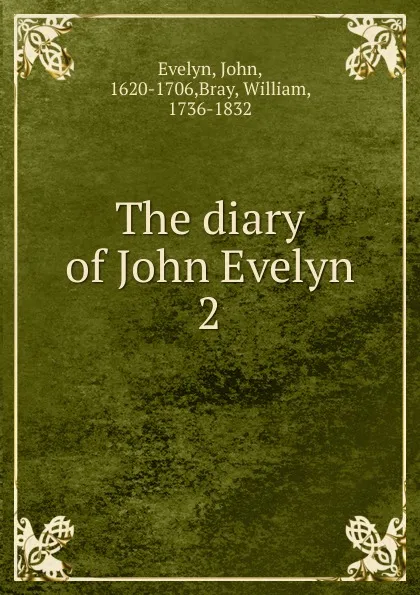 Обложка книги The diary of John Evelyn, Evelyn John