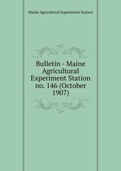 Обложка книги Maine Agricultural Experiment Station, Maine Agricultural Experiment Station