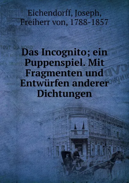 Обложка книги Das Incognito, Joseph Eichendorff