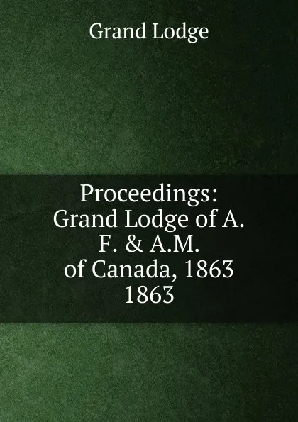 Обложка книги Proceedings, Grand Lodge