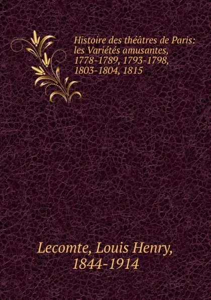 Обложка книги Histoire des theatres de Paris, Louis Henry Lecomte