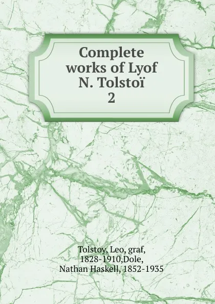 Обложка книги Complete works of Lyof N. Tolstoi, Лев Николаевич Толстой