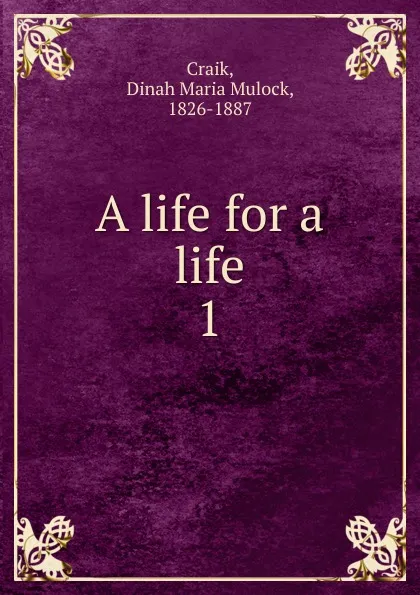 Обложка книги A life for a life, Dinah Maria Mulock Craik