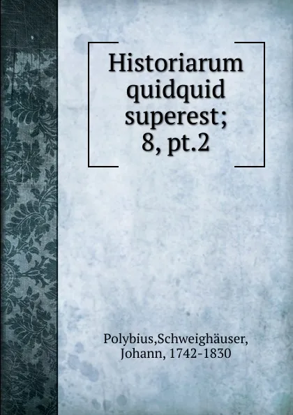 Обложка книги Historiarum quidquid superest, Schweighäuser Polybius