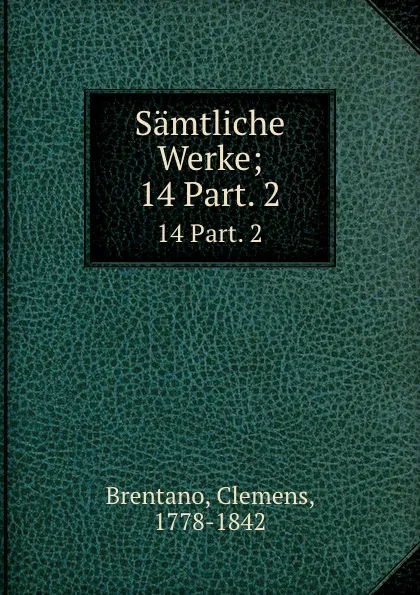 Обложка книги Samtliche Werke, Clemens Brentano