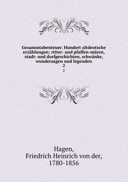 Обложка книги Gesammtabenteuer. Hundert altdeutsche erzahlungen, Friedrich Heinrich von der Hagen