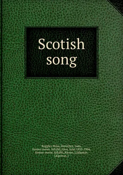 Обложка книги Scotish song. Volume 1, Dorothea Ruggles-Brise