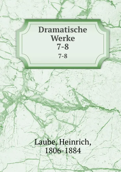 Обложка книги Dramatische Werke, Heinrich Laube