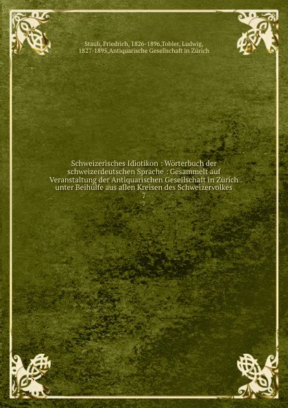 Обложка книги Schweizerisches Idiotikon, Friedrich Staub