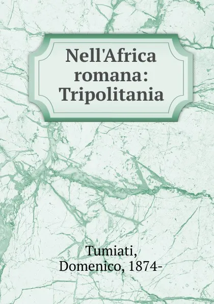 Обложка книги Tripolitania, Domenico Tumiati