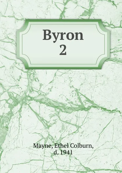 Обложка книги Byron, Ethel Colburn Mayne