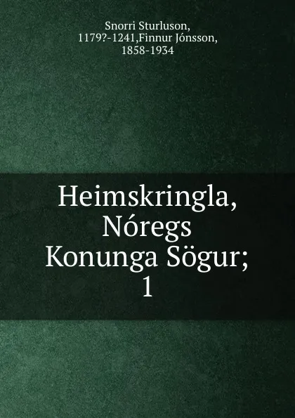 Обложка книги Heimskringla, Noregs Konunga Sogur, Snorri Sturluson