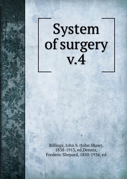 Обложка книги System of surgery, John Shaw Billings