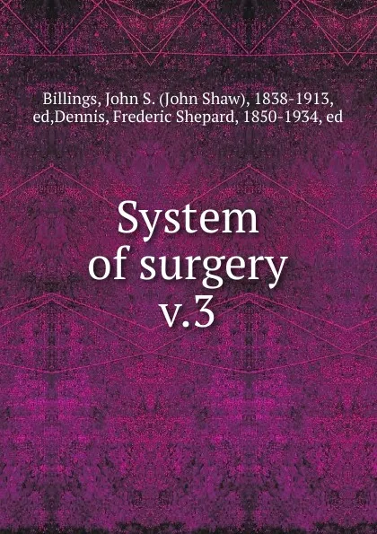 Обложка книги System of surgery, John Shaw Billings