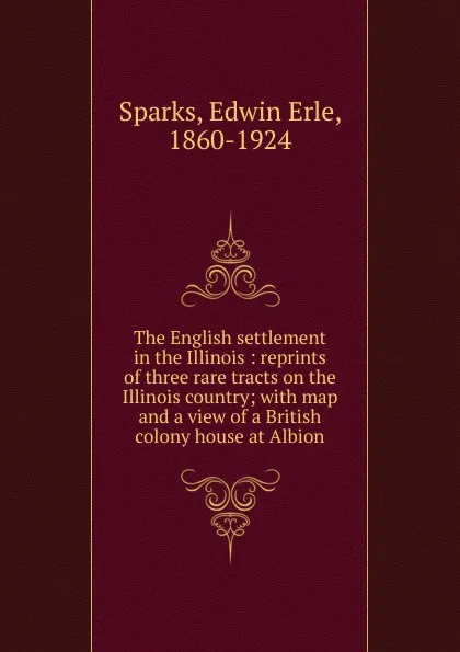 Обложка книги The English settlement in the Illinois, Edwin Erle Sparks