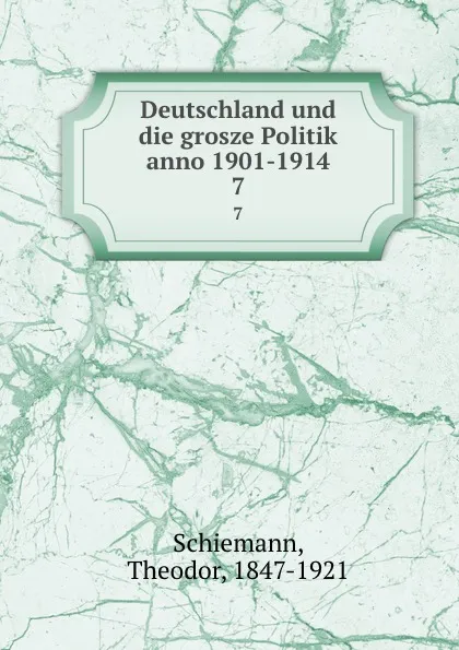 Обложка книги Deutschland und die grosze Politik anno 1901-1914, Theodor Schiemann