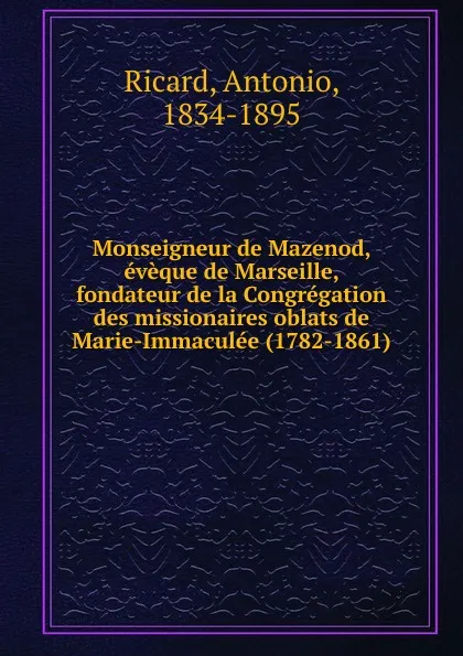 Обложка книги Monseigneur de Mazenod, Antonio Ricard