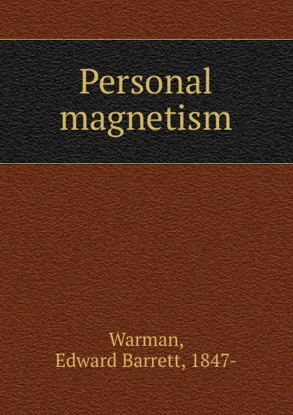 Обложка книги Personal magnetism, Edward Barrett Warman