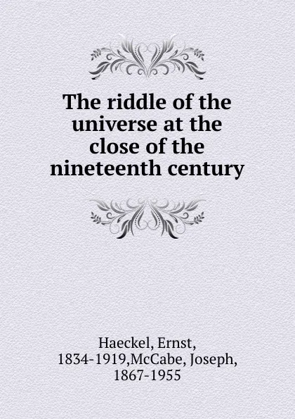 Обложка книги The riddle of the universe, Haeckel Ernst Heinrich