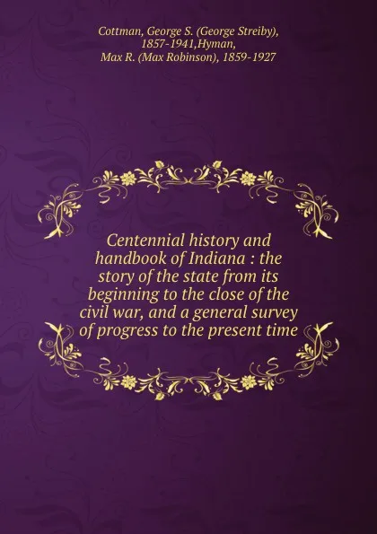 Обложка книги Centennial history and handbook of Indiana, George Streiby Cottman