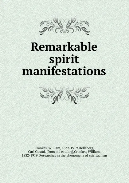 Обложка книги Remarkable spirit manifestations, Crookes William, C. G. Helleberg