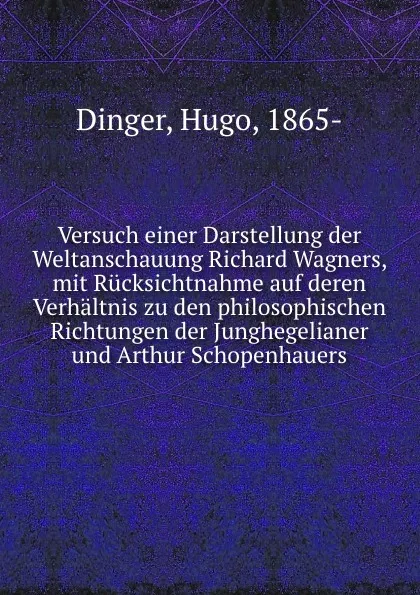 Обложка книги Versuch einer Darstellung der Weltanschauung Richard Wagners, Hugo Dinger