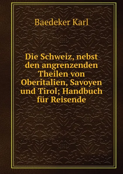 Обложка книги Die Schweiz, K. Baedeker