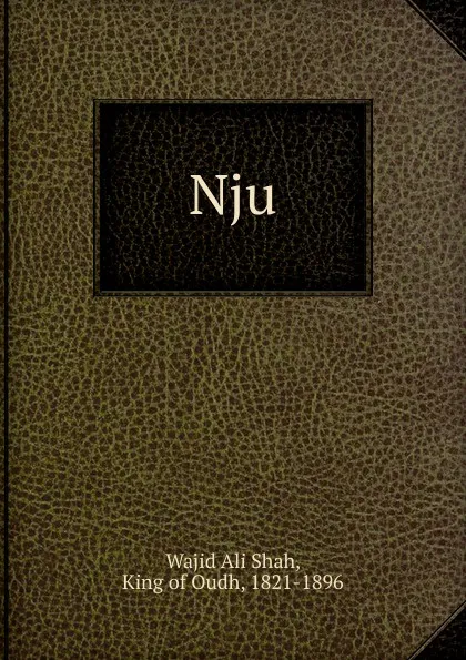 Обложка книги Nju, Wajid Ali Shah