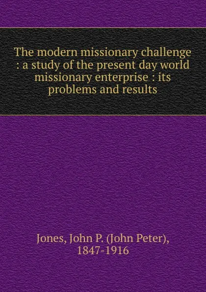 Обложка книги The modern missionary challenge, John Peter Jones