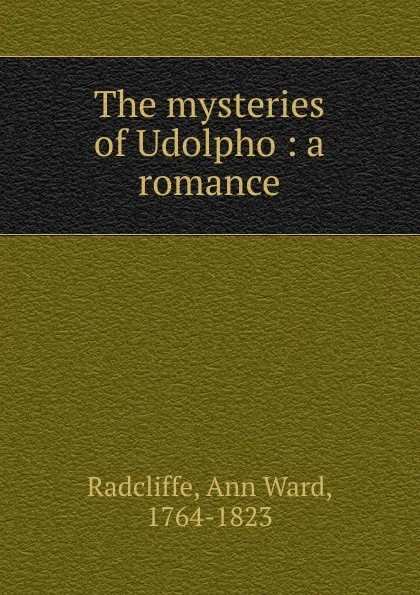 Обложка книги The mysteries of Udolpho, Ann Ward Radcliffe