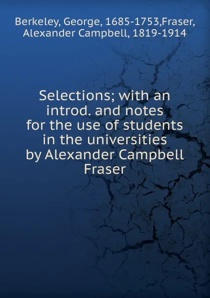 Обложка книги Selections from berkeley, Alexander Campbell Fraser