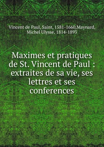 Обложка книги Maximes et pratiques de St. Vincent de Paul, Vincent de Paul