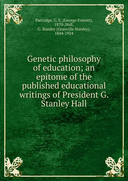 Обложка книги Genetic philosophy of education, George Everett Partridge