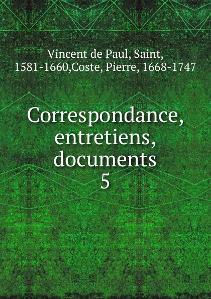 Обложка книги Correspondance. Tome 5. Aout 1653 - Juin 1656, Vincent de Paul