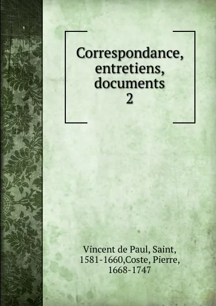 Обложка книги Correspondance. Tome 2. Janvier 1640-Juillet 1646, Vincent de Paul