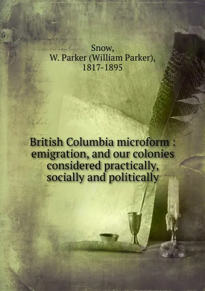 Обложка книги British Columbia microform, William Parker Snow