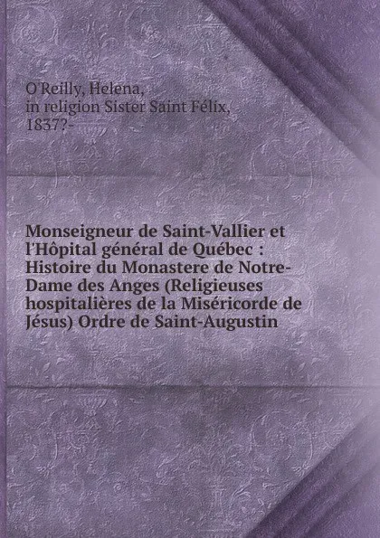 Обложка книги Monseigneur de Saint-Vallier et l.Hopital general de Quebec, Helena O'Reilly