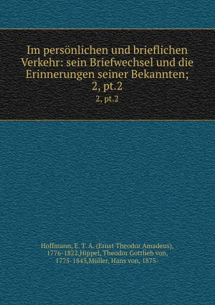 Обложка книги Im personlichen und brieflichen Verkehr, Ernst Theodor Amadeus Hoffmann