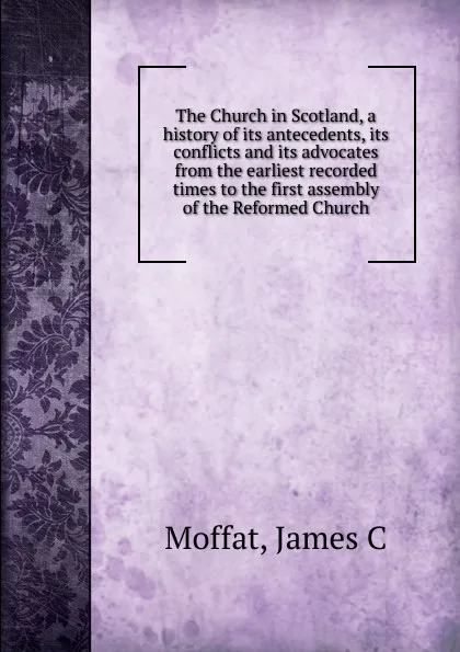 Обложка книги The Church in Scotland, James C. Moffat