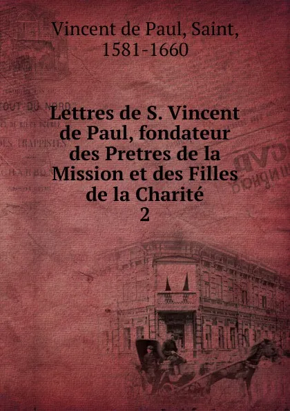 Обложка книги Lettres. Tome 2, Vincent de Paul