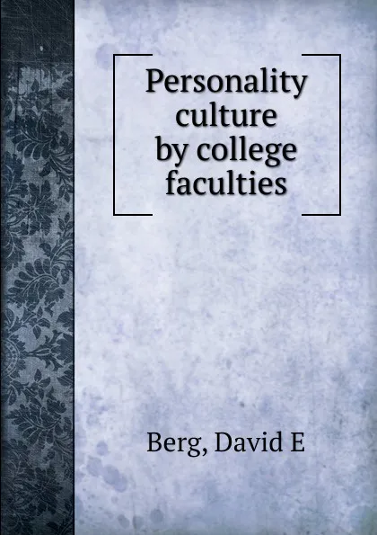 Обложка книги Personality culture by college faculties, David E. Berg