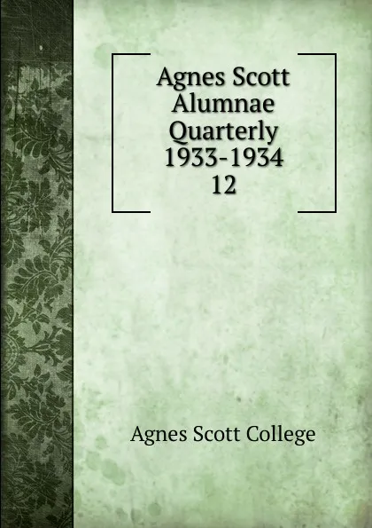 Обложка книги Agnes Scott Alumnae Quarterly 1933-1934, Agnes Scott College