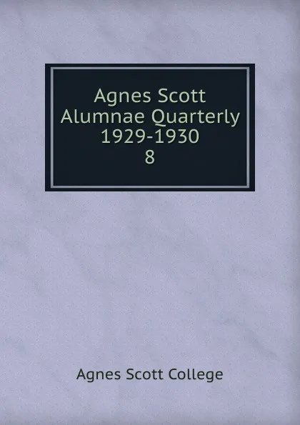 Обложка книги Agnes Scott Alumnae Quarterly 1929-1930, Agnes Scott College