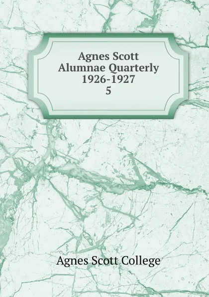 Обложка книги Agnes Scott Alumnae Quarterly 1926-1927, Agnes Scott College